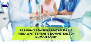Training Pengembangan Karir Perawat Berbasis Kompetensi di Rumah Sakit