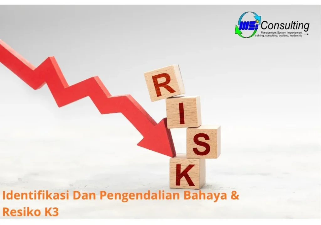 identifikasi dan pengendalian bahaya serta risiko K3 untuk meningkatkan kesadaran dan penerapan keselamatan kerja di perusahaan