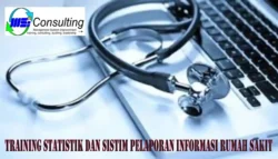 Training Statistik dan Sistem Pelaporan Informasi Rumah Sakit untuk meningkatkan mutu informasi dan pengambilan keputusan berbasis data.