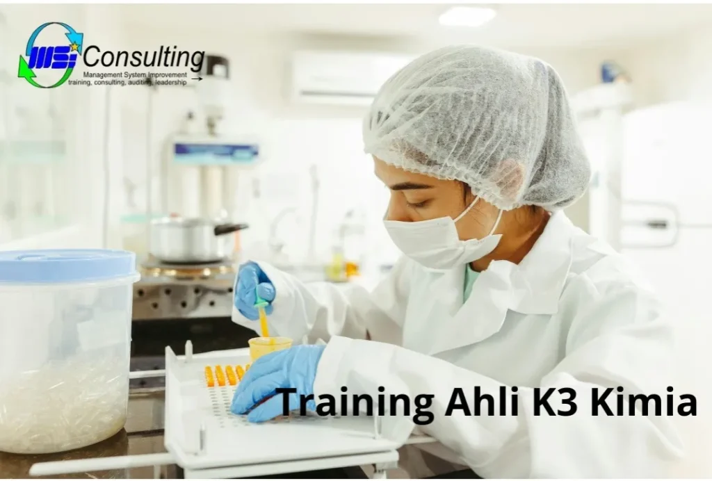 Training Ahli K3 Kimia untuk meningkatkan kompetensi dalam identifikasi, penanganan, dan pengendalian bahan kimia berbahaya di tempat kerja