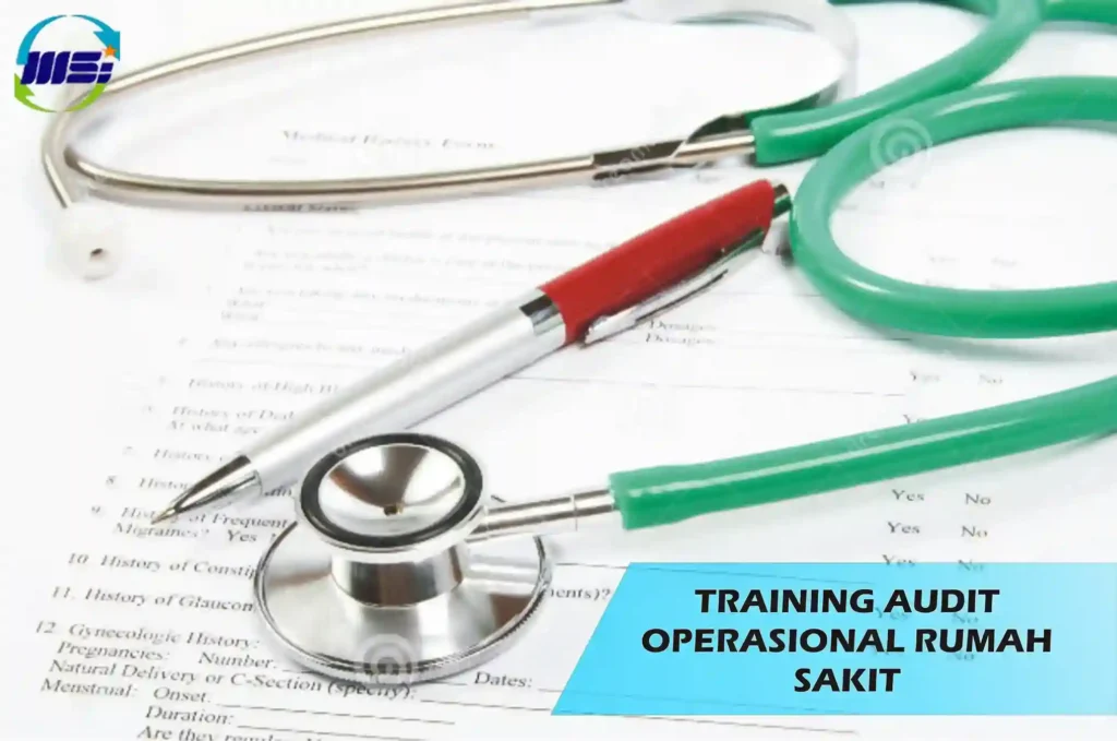 training audit operasional rumah sakit untuk meningkatkan efisiensi manajemen, mutu pelayanan, serta kepatuhan regulasi kesehatan