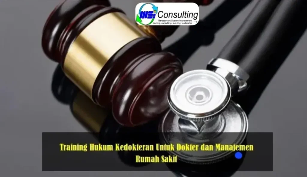 Training hukum kedokteran untuk meningkatkan pemahaman tenaga kesehatan mengenai aspek hukum dalam pelayanan medis