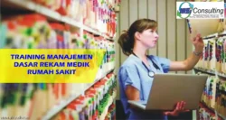 training manajemen dasar rekam medik rumah sakit untuk meningkatkan akurasi dan efisiensi data pasien.