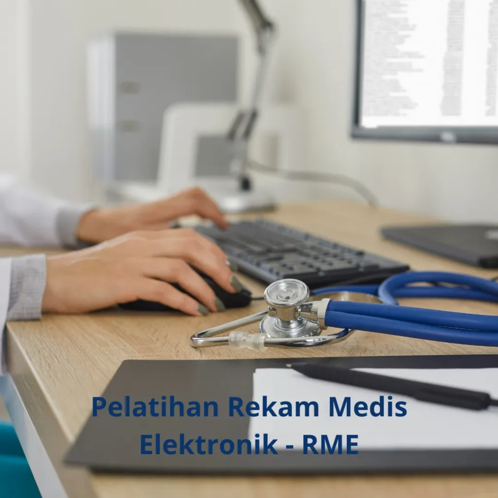 Pelatihan Rekam Medis Elektronik - RME: Meningkatkan Efisiensi Pengelolaan Data Medis